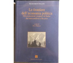 Le frontiere dell’economia politica di Piero Barucci,  2003,  Edizioni Polistamp