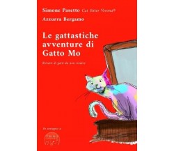 Le gattastiche avventure di Gatto Mo. Ritratti di gatti da non credere	 di Simon