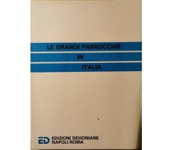 Le grandi parrocchie in Italia  di Aa Vv,  1984,  Edizioni Deoniane - ER