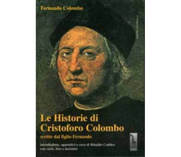 Le historie di Cristoforo Colombo scritte dal figlio Fernando di Fernando Colomb