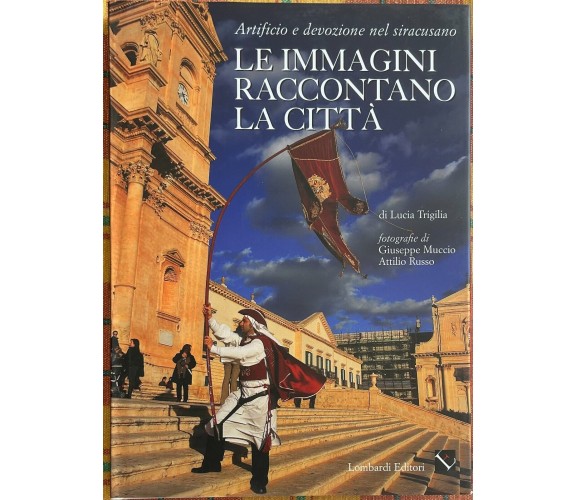 Le immagini raccontano la città. Artificio e devozione nel siracusano di Lucia