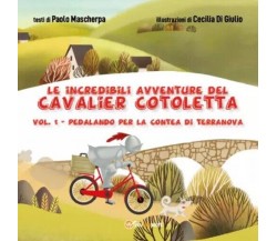 Le incredibili avventure del Cavalier Cotoletta - volume I Pedalando per la cont