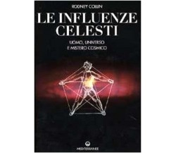 Le influenze celesti - Rodney Collin - Edizioni Mediterranee, 1999