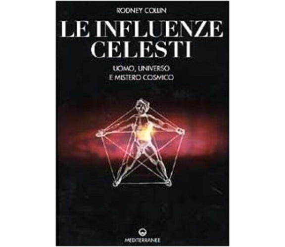 Le influenze celesti - Rodney Collin - Edizioni Mediterranee, 1999