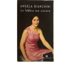 Le labbra tue sincere di Angela Bianchini,  2012,  Mondadori