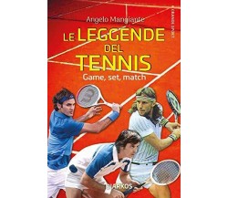 Le leggende del tennis. Game, set, match - Angelo Mangiante - DIARKOS, 2020