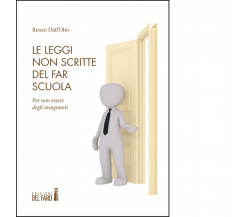 Le leggi non scritte del far scuola di Renzo Dall'Olio - Edizioni Del Faro, 2023