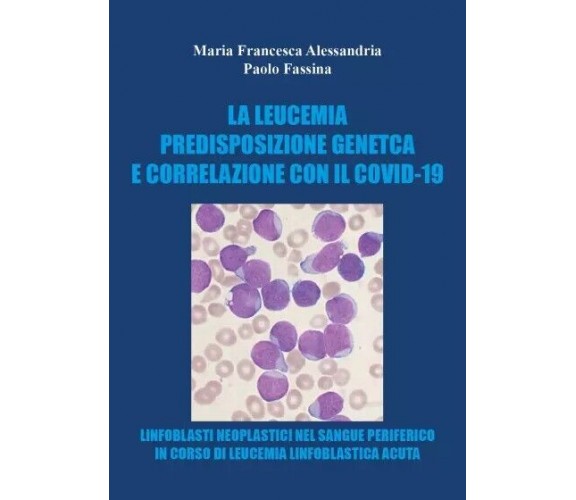 Le leucemie predisposizione genetica e correlazioni con il covid-19 di Maria Fr