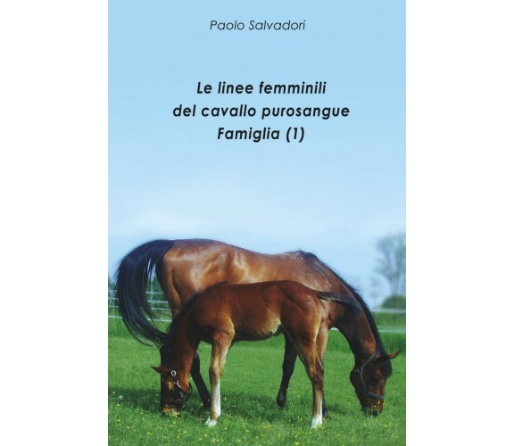 Le linee femminili del cavallo purosangue. Famiglia (1) di Paolo Salvadori,  201