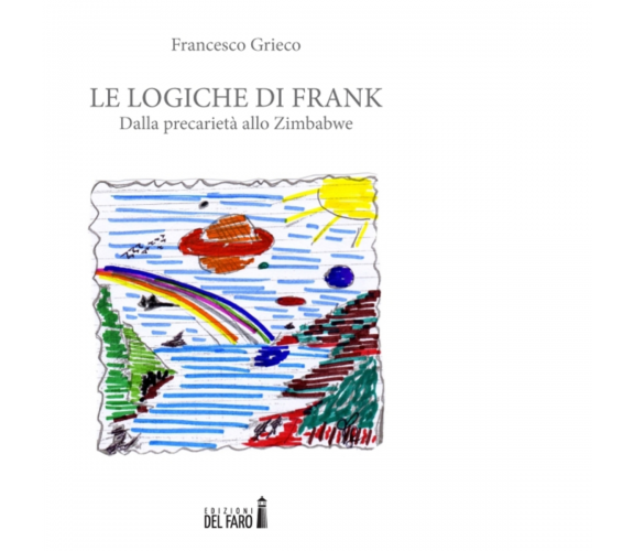 Le logiche di Frank di Francesco Grieco - edizioni Del faro, 2014