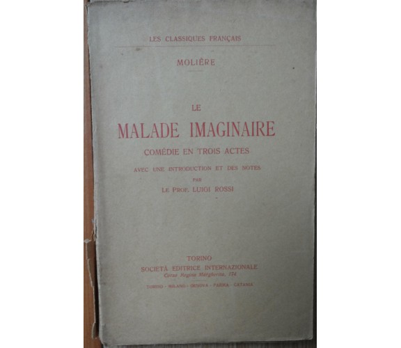 Le malade imaginaire - Molière - Società Editrice Internazionale,1925 - R