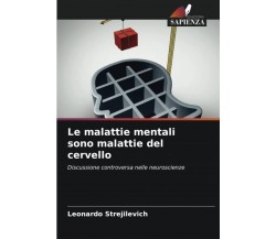 Le malattie mentali sono malattie del cervello - Leonardo Strejilevich - 2022