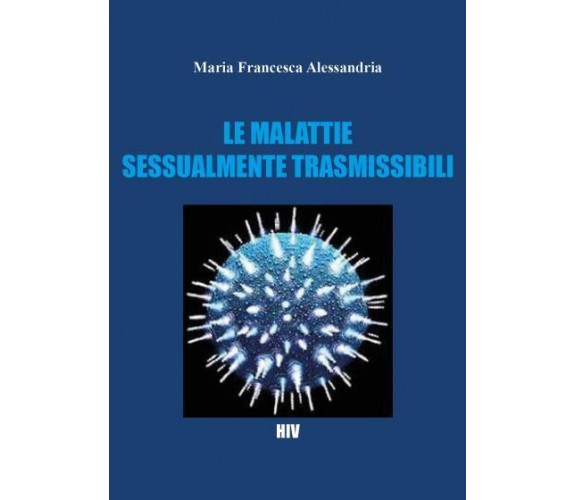 Le malattie sessualmente trasmissibili di Maria Francesca Alessandria,  2022,  Y