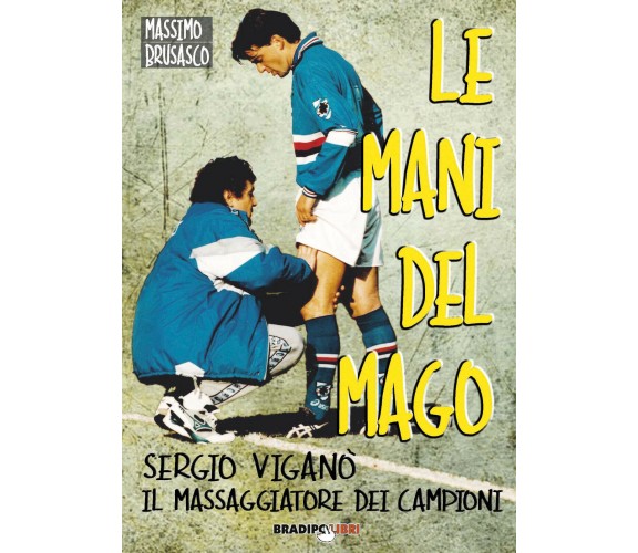 Le mani del mago - Massimo Brusasco - Bradipolibri, 2020