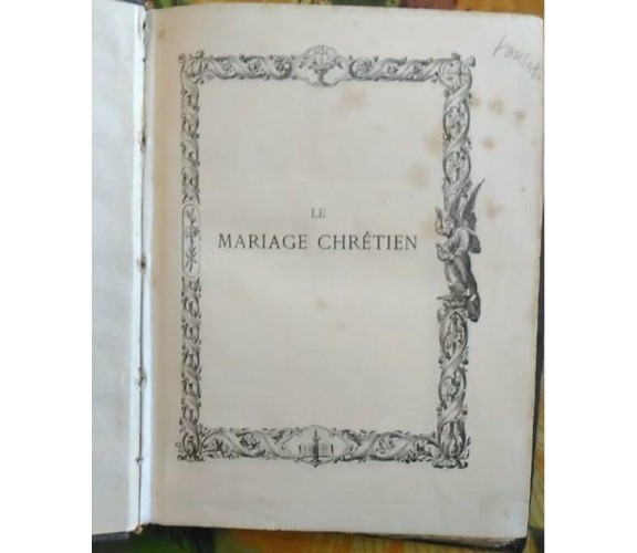 Le mariage chrétien - Dupanloup Félix Antoine Philibert - 1893