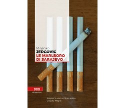 Le marlboro di Sarajevo	 di Miljenko Jergović,  Bottega Errante Edizioni