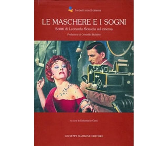 Le maschere e i sogni di Leonardo Sciascia Pref. Di Gesualdo Bufalino Maimone