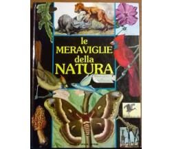 Le meraviglie della natura - B. M. Parker - Fratelli Spada Editore, 1987- L