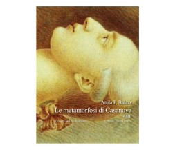 Le metamorfosi di Casanova di Attila F. Balázs,  2022,  Indipendently Published