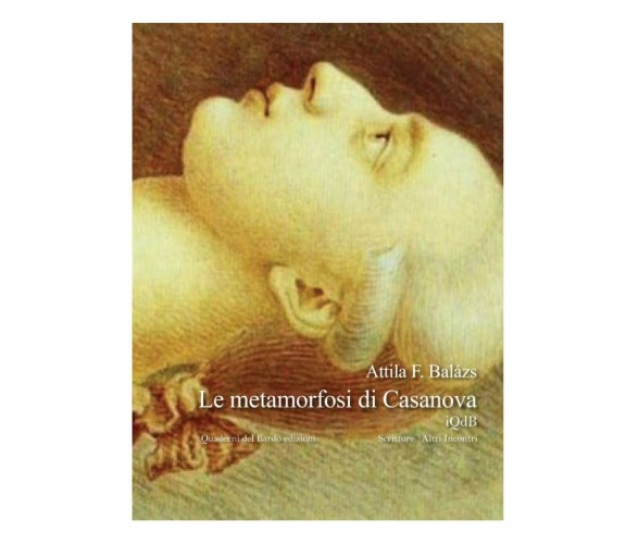 Le metamorfosi di Casanova di Attila F. Balázs,  2022,  Indipendently Published