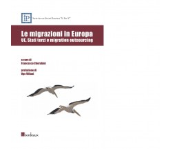 Le migrazioni in Europa. UE, Stati terzi e migration outsoursing di F. Cherubin