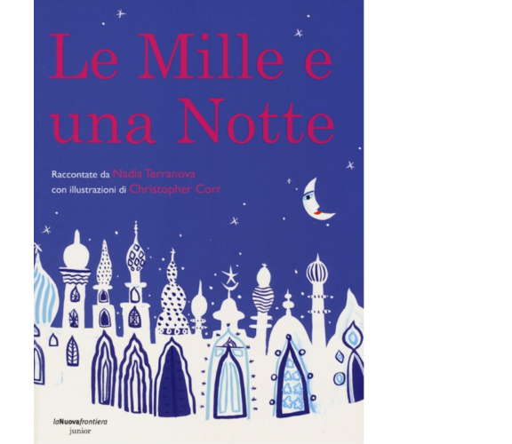 Le mille e una notte di Nadia Terranova, Christopher Corr - 2013