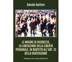 Le misure di sicurezza, la limitazione della libertà personale, in rispetto all’