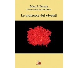 Le molecole dei viventi di Max F. Perutz, 2007, Di Renzo Editore