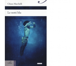 Le notti blu di Chiara Marchelli - Perrone editore, 2017