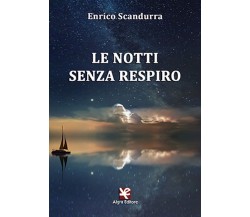 Le notti senza respiro	 di Enrico Scandurra,  Algra Editore