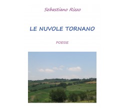 Le nuvole tornano di Sebastiano Rizzo,  2018,  Youcanprint