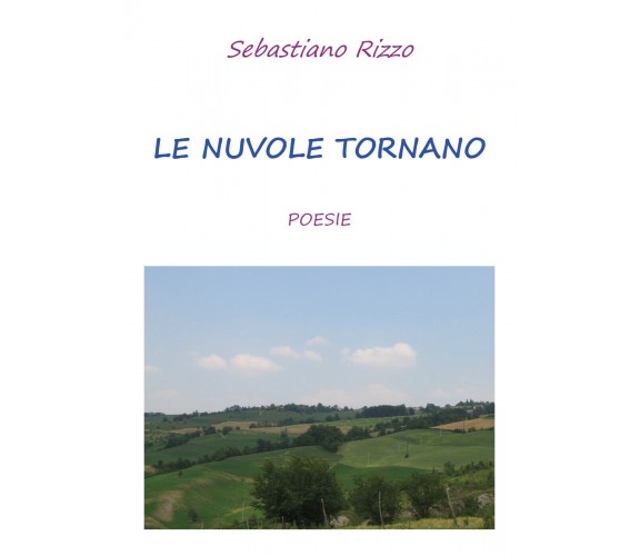 Le nuvole tornano di Sebastiano Rizzo,  2018,  Youcanprint