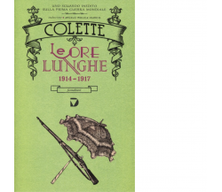 Le ore lunghe 1914-1917 di Colette - Del Vecchio editore, 2013