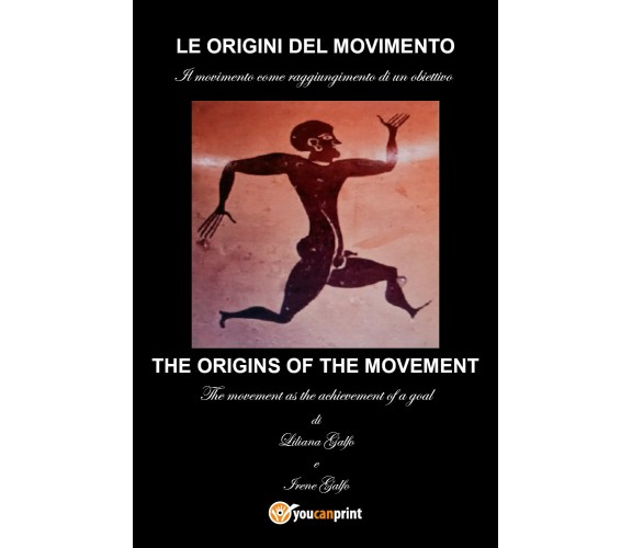 Le origini del movimento, bilingue. di Liliana Galfo, Irene Galfo,  2021,  Youca