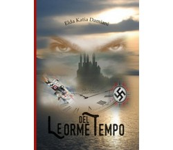 Le orme del tempo	 di Damiani Elda Katia,  2019,  Brigantia Editrice