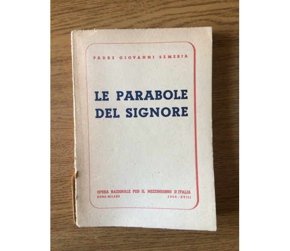 Le parabole del signore - P. G. Semeria - U.Marucelli & C. - 1940 - AR