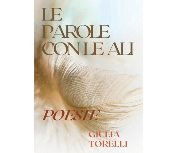 Le parole con le ali di Giulia Torelli,  2021,  Youcanprint