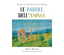 Le parole dell’anima	 di Antonino D’Accorso Li Destri,  2019,  Youcanprint