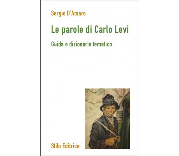 Le parole di Carlo Levi - Sergio D'Amaro - Stilo, 2019