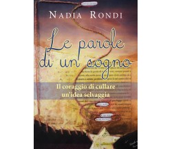 Le parole di un sogno - Il coraggio di cullare un’idea selvaggia -ER