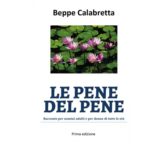 Le pene del pene di Beppe Calabretta (Youcanprint, 2018)