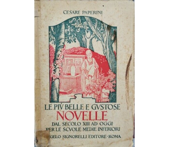 Le più belle e gustose novelle dal secolo XIII ad oggi  di Cesare Paperini - ER