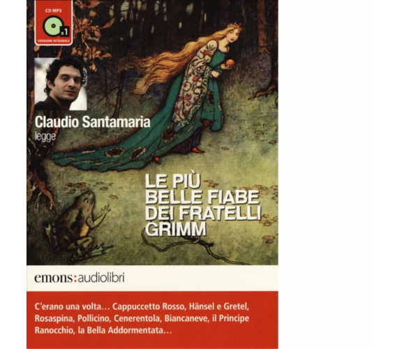 Le più belle fiabe dei fratelli Grimm lette da Claudio Santamaria. Audiolibro