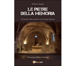 Le pietre della memoria - Federico Sanapo,  2014,  Youcanprint