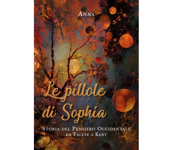 Le pillole di Sophia di Anna,  2019,  Youcanprint