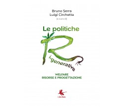 Le politiche ri-generative, welfare, risorse e progettazione - Serra, Circhetta