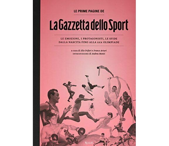 Le prime pagine de «La Gazzetta dello Sport». Le emozioni, i protagonisti, le