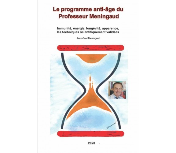 Le programme anti-âge du Professeur Meningaud Immunité, énergie, longévité, appa