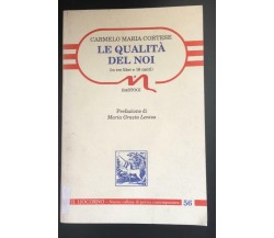 Le qualità del noi - Carmelo Maria Cortese,  Il Liocorno - P