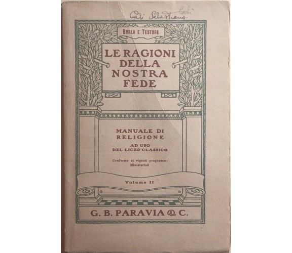 Le ragioni della nostra fede Vol.II di Borla E Testore, 1932, Paravia